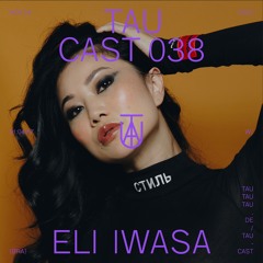 TAU Cast 042 - Eli Iwasa