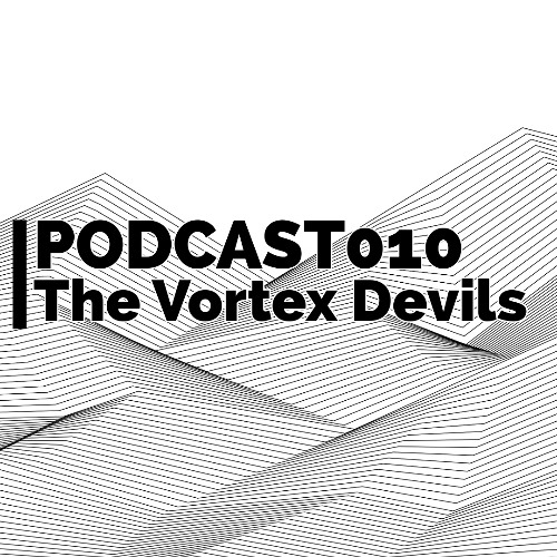 The Vortex Devils - Jack had a Groove Podcast 010