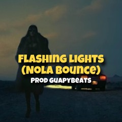 Flashing Lights (Nola Bounce) @GuapyBeats