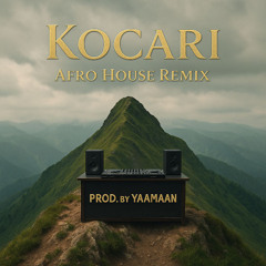 Koçari - DJ YaaMaaN Afro House Remix