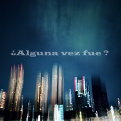 ¿Alguna vez fue ?