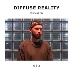 Diffuse Reality Podcast 274 : STU