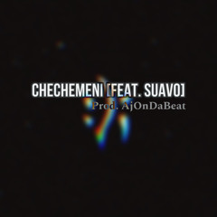 CHECHEMENI (feat. Suavo)