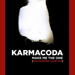 KARMACODA - Make Me The One (E39 Summer Club Mix)