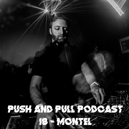 Stream Push & Pull Podcast 18 Montel by Push & Pull Music Listen