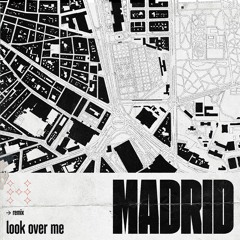humble - MADRID (look over me) [Ceci Remix]