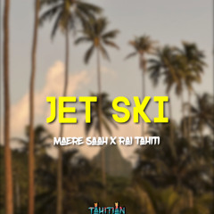JET SKI (Maere Saah  X Rai Tahiti)
