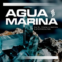 [FREE DOWNLOAD] Oca MX, Citalan & Amatista - Agua Marina (Original Mix)