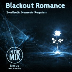 Blackout Romance (Synthetic Nemesis Requiem)
