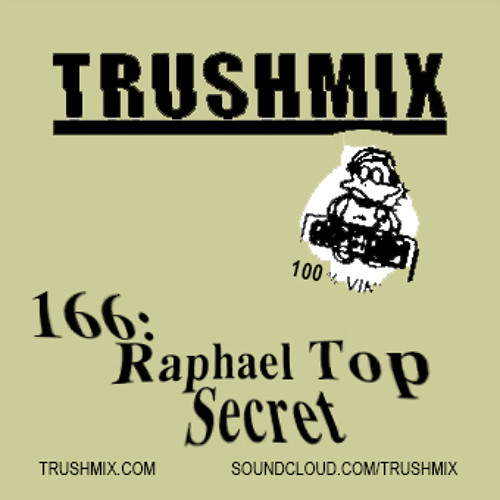 Trushmix 166 - Raphael Top Secret