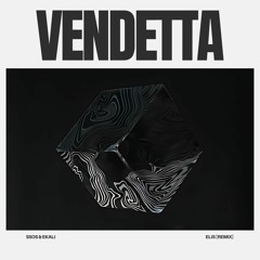 SSOS & Ekali - Vendetta [ELIS Remix]