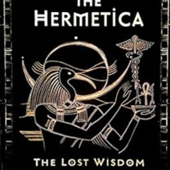 DOWNLOAD PDF 📨 The Hermetica: The Lost Wisdom of the Pharaohs by Tim Freke,Peter Gan