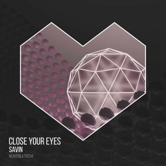 Savin - Close Your Eyes (Original Mix)