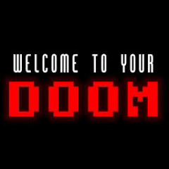 Welcome to your doom rmx