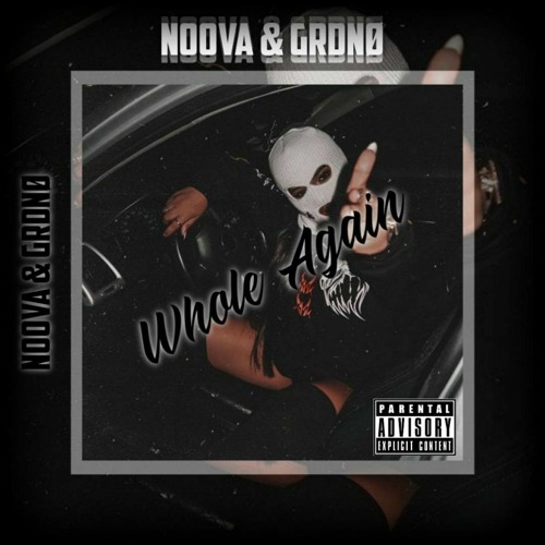 Noova & GRDNØ - Whoole Again