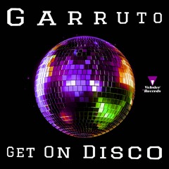 Garruto - Get On Disco