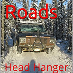 [Free] KINDLE 📒 Winter Roads: Head Hanger (King of Obsolete Winter Roads Book 2) by