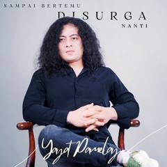 Sampai Bertemu di Syurga Nanti