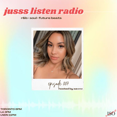 JUSSS LISTEN RADIO EP. 007