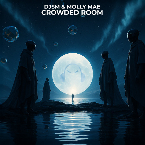 DJSM, Molly Mae - Crowded Room