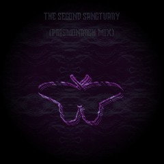 The Second Sanctuary (Prismonarch Mix)