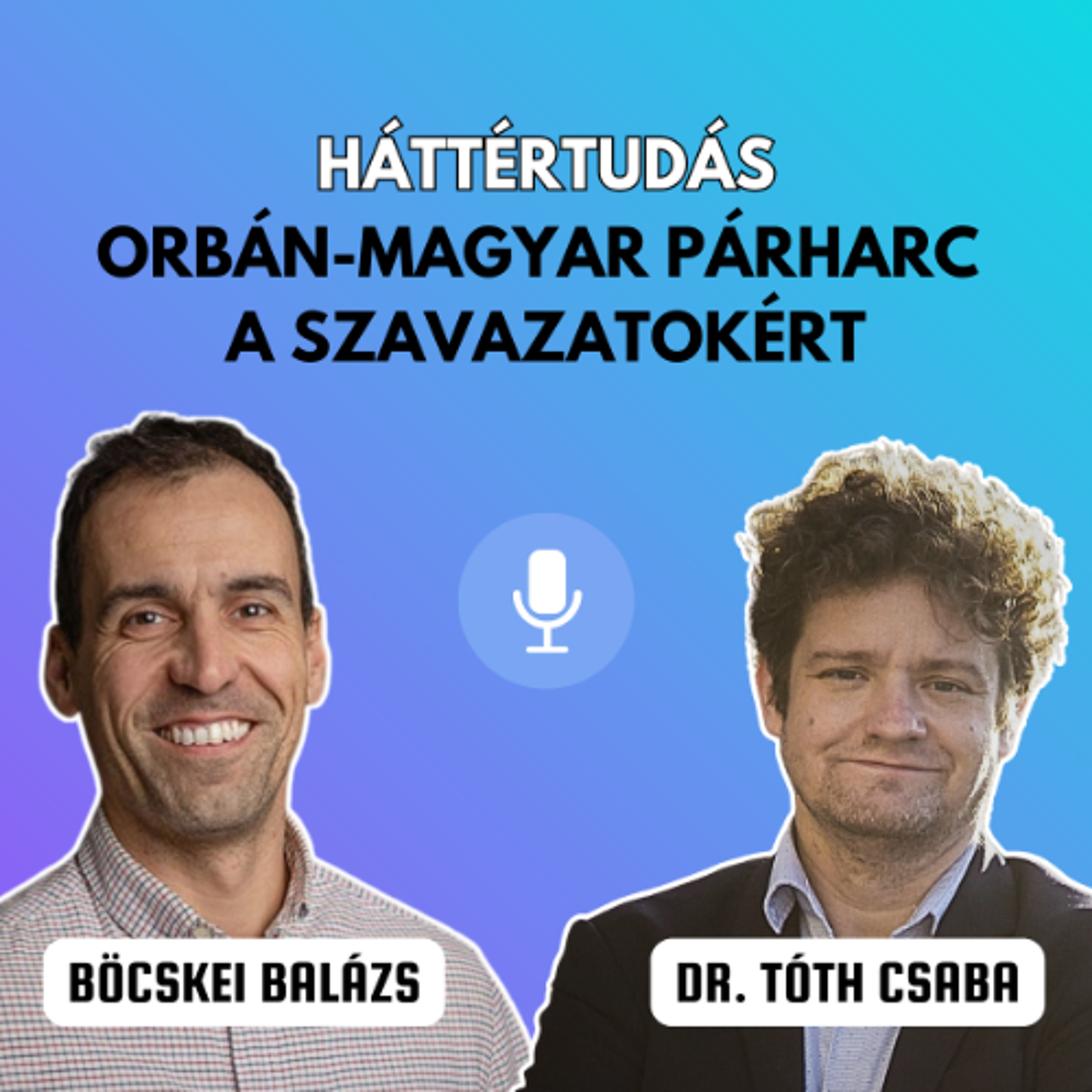 Orbán-Magyar párharc a szavazatokért - Háttértudás S01E08