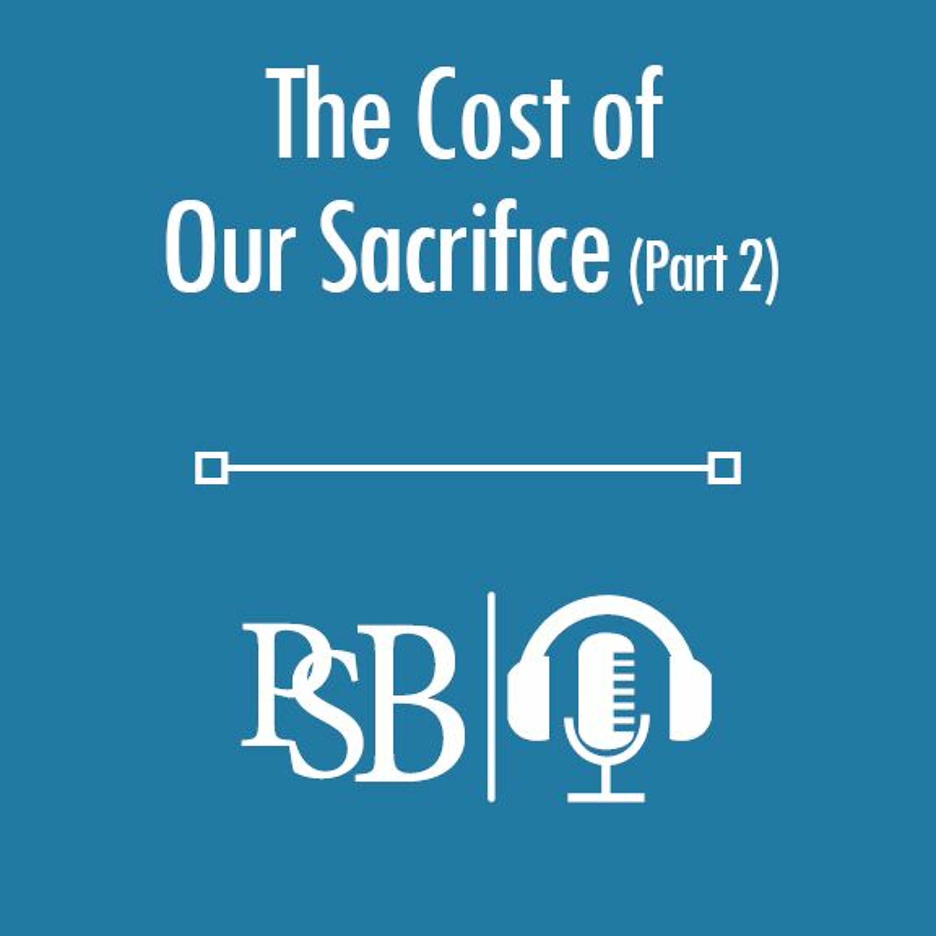 144 | The Cost Of Our Sacrifice: part 2 of 2 (with Greg Gay) episode artwork