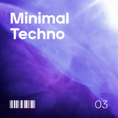 03 Minimal Techno Mix