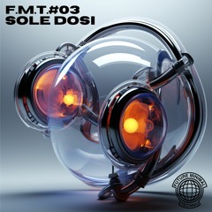 F.M.T.#03 - Sole Dosi