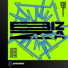 Premiere: BizZa - So Freak - Sound D'Elite