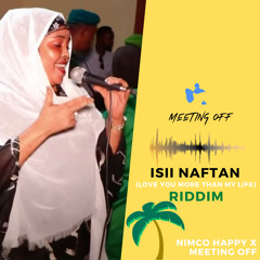 ISII NAFTA (Love you more than my life) RIDDIM - NIMCO HAPPY X MEETING OFF
