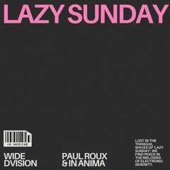 Premiere: Paul Roux & In Anima - Lazy Sunday [Wide Dvision]