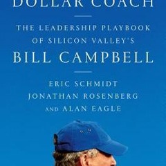 Download Trillion Dollar Coach: The Leadership Playbook of Silicon Valley's Bill Campbell - Eric Sch