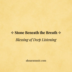 ✧ Earth Blessing — Stone Beneath Breath | Ahnara Music