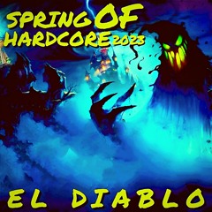 El Diablo: SPRING OF HARDCORE |  2023 MIX
