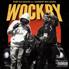 Purp Da Dealer & Shawny Binladen - Wockry (Official Audio)
