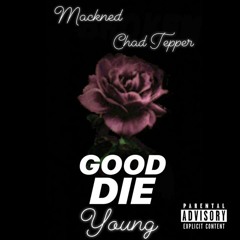 Mackned - Good Die Young (feat. Chad Tepper)