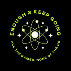 Enough 2 Keep Going: Episode #402 - Outlaws on Switch2, Silksong, Firaxis Layoffs, NCAA Hoops