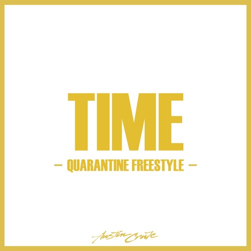 Time (Quarantine Freestyle) [prod. by Austin Crute]