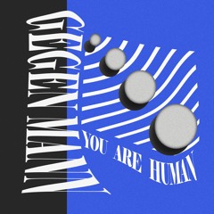 Gegen Mann - You Are Human
