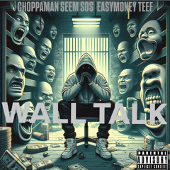 WALL TALK FT SEEM SOS & EASYMONEY TEEF