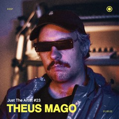 Just The Artist #23 - Theus Mago