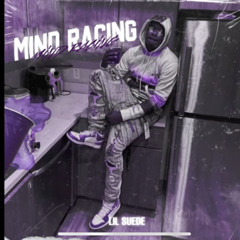 Lil Suede - Mind Racin