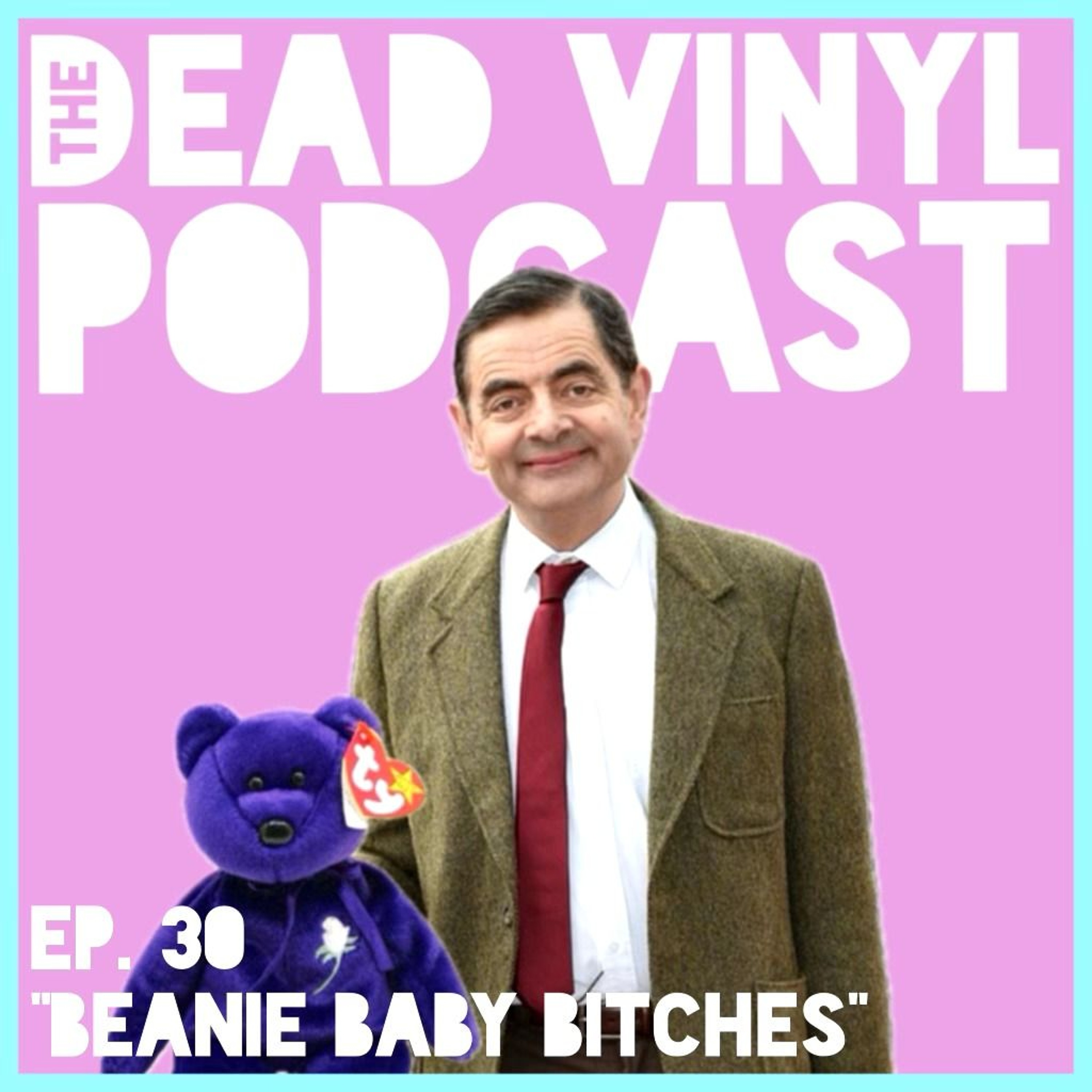 Ep. 30: Beanie Baby Bitches (feat. Mark Randall) episode artwork