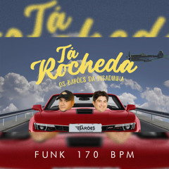 TÁ ROCHEDA - VERSÃO FUNK   (OS BARÕES DA PISADINHA / DJ GELEIA VIBE)