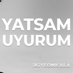 Yatsam Uyurum