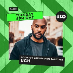 The Good For You Records Tuesday Takeover with UCH