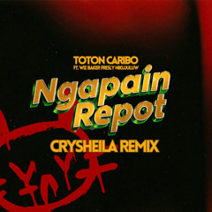 Toton Caribo - Ngapain Repot ( CRYSHEILA BKB REMIX )