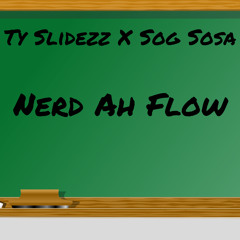 Sosa & Ty- Nerd ah Freestyle