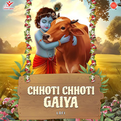 Chhoti Chhoti Gaiya-Lofi